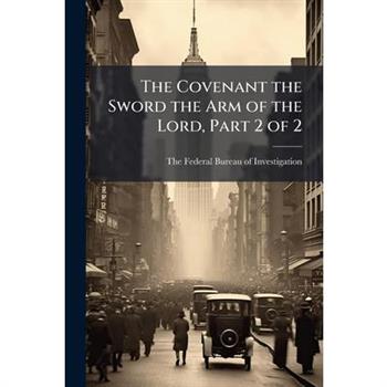 The Covenant the Sword the Arm of the Lord, Part 2 of 2