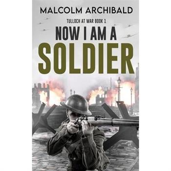 Now I Am A Soldier