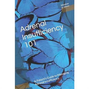 Adrenal Insufficiency 101