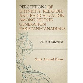 Perceptions of Ethnicity, Religion, and Radicalization among Second-Generation Pakistani-Canadians