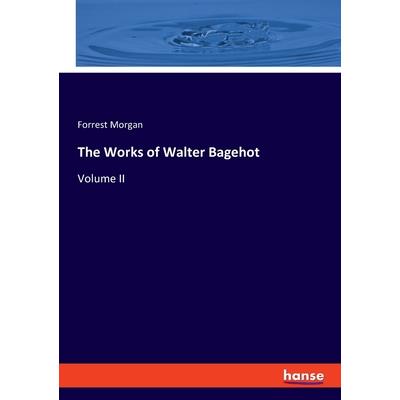 The Works of Walter Bagehot