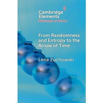 From Randomness and Entropy to the Arrow of Time