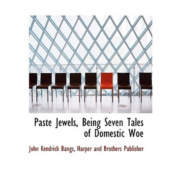 Paste Jewels, Being Seven Tales of Domestic Woe