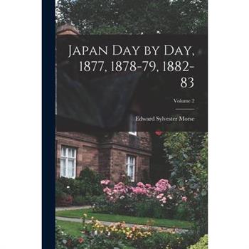 Japan Day by Day, 1877, 1878-79, 1882-83; Volume 2