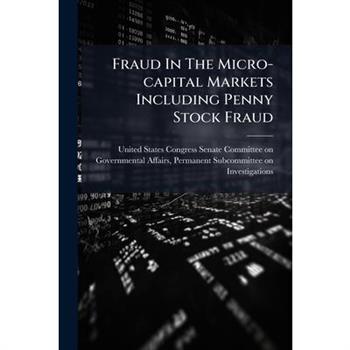 Fraud In The Micro-capital Markets Including Penny Stock Fraud Fraud In The Micro-capital Markets Including Penny Stock Fraud