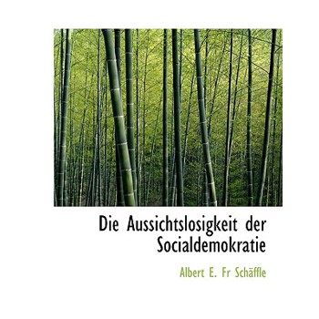Die Aussichtslosigkeit Der Socialdemokratie