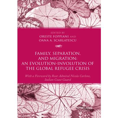 Family, Separation and Migration: An Evolution-Involution of the Global Refugee Crisis