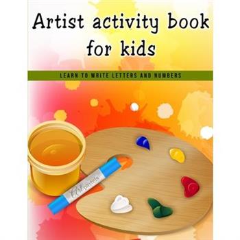 Artist Activity Book For Kids-Learn to Write Letters and Number