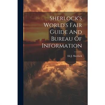 Sherlock's World's Fair Guide And Bureau Of Information