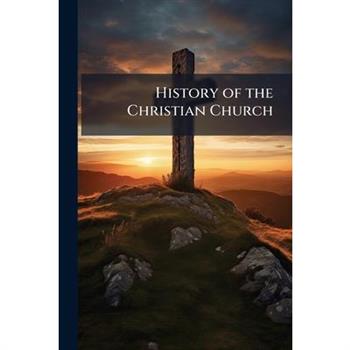 History of the Christian Church