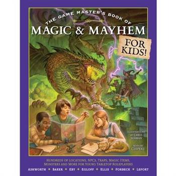 The Game Master's Book of Magic & Mayhem for Kids