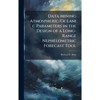 Data Mining Atmospheric/Oceanic Parameters in the Design of a Long-Range Nephelometric Forecast Tool