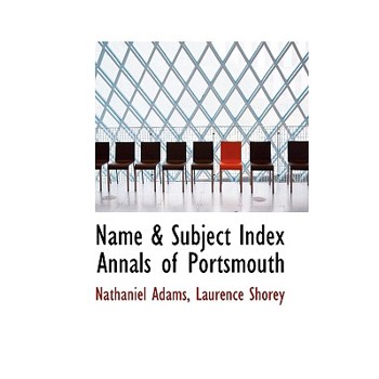 Name & Subject Index Annals of Portsmouth