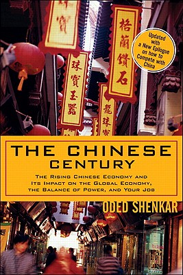 The Chinese century : the rising Chinese economy and its impact on the global economy, the balance of power, and your job /