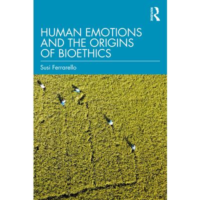 Human Emotions and the Origins of Bioethics