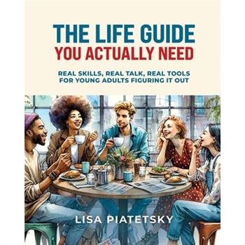 The Life Guide You Actually Need