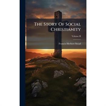 The Story Of Social Christianity