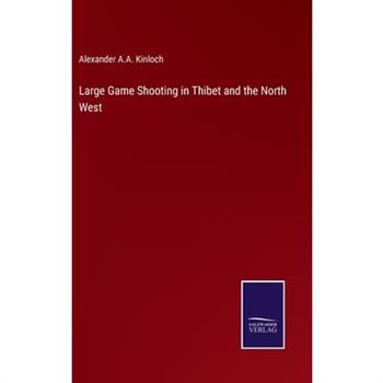 Large Game Shooting in Thibet and the North West