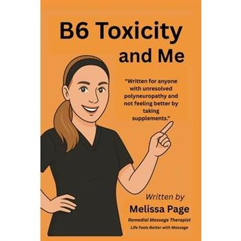 B6 Toxicity and Me