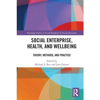 Social Enterprise, Health, and Wellbeing