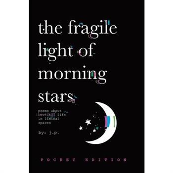The Fragile Light Of Morning Stars