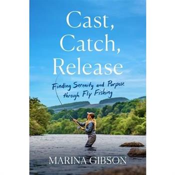 Cast, Catch, Release