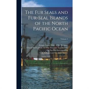 The Fur Seals and Fur-Seal Islands of the North Pacific Ocean; Volume 4