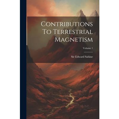 Contributions To Terrestrial Magnetism; Volume 1