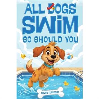 All Dogs Swim So Should You