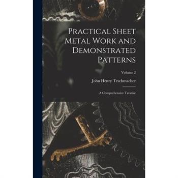 Practical Sheet Metal Work and Demonstrated Patterns