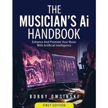 The Musician’s Ai Handbook