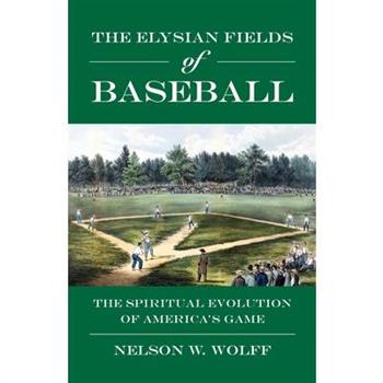 The Elysian Fields of Baseball
