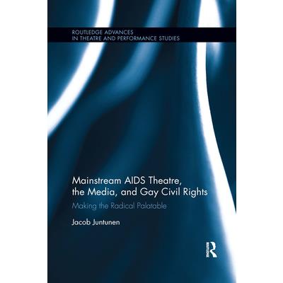 Mainstream AIDS Theatre, the Media, and Gay Civil Rights