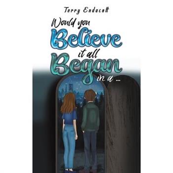 Would you believe it all began in a