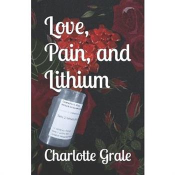 Love, Pain, and Lithium