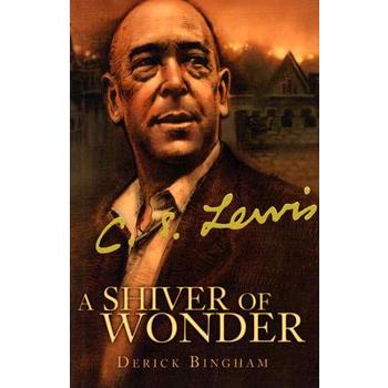 C. S. Lewis: A Shiver of Wonder