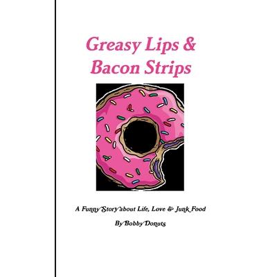 Greasy Lips & Bacon Strips