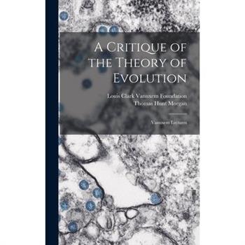 A Critique of the Theory of Evolution