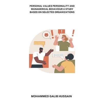 Personal values personality and managerical behaviour a study based on selected organizations