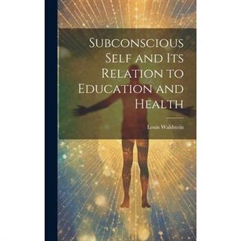Subconscious Self and Its Relation to Education and Health
