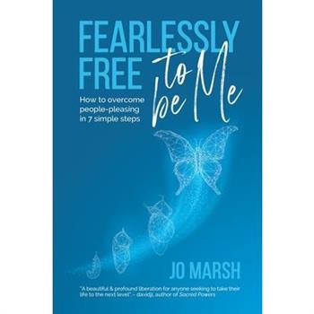 Fearlessly Free to be Me Fearlessly Free to be Me