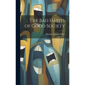 The Bad Habits of Good Society