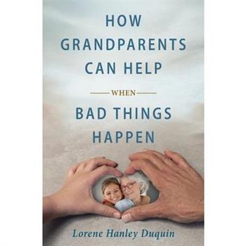How Grandparents Can Help When Bad Things Happen