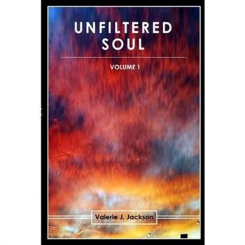 Unfiltered Soul (Volume 1)