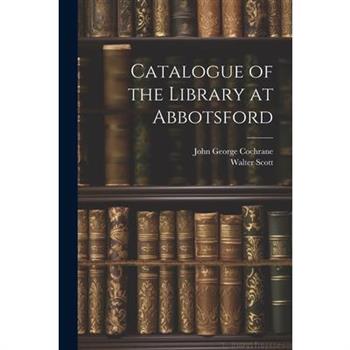 Catalogue of the Library at Abbotsford