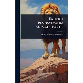 Extinct Pennsylvania Animals, Part 2
