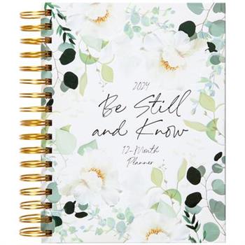 Be Still and Know (2024 Planner)