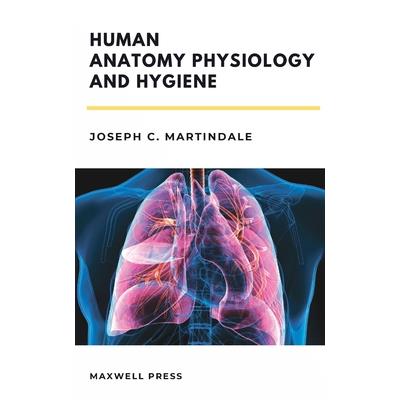 Human Anatomy Physiology and Hygiene