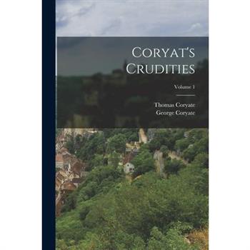 Coryat's Crudities; Volume 1