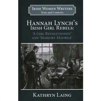 Hannah Lynch’s Irish Girl Rebels